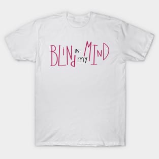 Blind in My Mind, cute aphantastic, aphantasia awareness T-Shirt